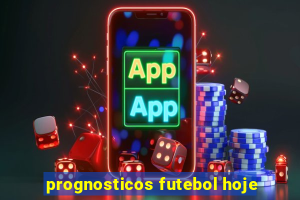 prognosticos futebol hoje